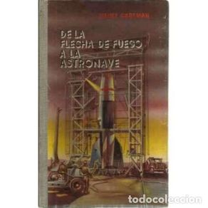 books: De la flecha de fuego a la astronave - Gartmann, Heinz